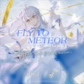 Fly To Meteor (ft.兔柒)