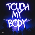 Touch My Body (Explicit)