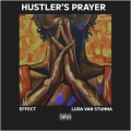 Luda van Stunna、Phelo Mxoxozi、effect - Hustler's Prayer (feat. Effect) (Explicit)