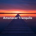 Amanecer Tranquilo