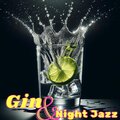 Gin & Jazz Night: Smooth Jazz Music for Cocktail Party, Relax After Work