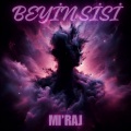 MI'RAJ - beyin sisi (feat. Suno.ai)