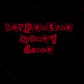 Serpentine Money Dance (Explicit)