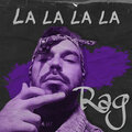 Rag - La La La La