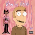 Who Is That (feat. YBN Nahmir)(Explicit)