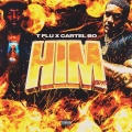 Him (feat. Cartel Bo)(Explicit)