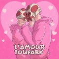 L'Amour Toufark (Explicit)