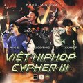 Việt Hiphop Music、Godthic、XURET、Deo、26.JCD、Minionz - Việt Hiphop Cypher 03 (feat. Godthic, Xuret, Rice, Deo, 26.JCD & Minionz)(Explicit)