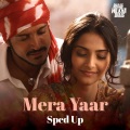 Mera Yaar (Sped Up)