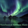 Neoclassical Ambient Music