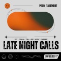 KrT、XaInt、CYDROPE、Zielle、'Tell - Late Night Calls (feat. Zielle, 'Tell, Maf, Xaint & Cydrope)