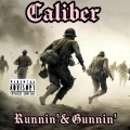 Caliber99 - Runnin' & Gunnin' (Explicit)