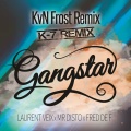 Laurent Veix、Mr Disto、Fred de F、KvN Frost - Gangstar (Remix)