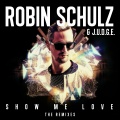 Robin Schulz、J.U.D.G.E. - Show Me Love