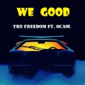 The Freedom、大囍花、Ocase - WE GOOD[Prod.by EgonBlue]