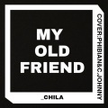 奇拉Mathilde - MY OLD FRIEND