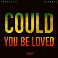 Could You Be Loved