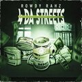 Rowdy Rahz - 4 Da Streets