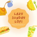 Lazy Sunday Lofi : のんびりとした日曜の朝に聴くLofiのメロディ