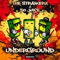 The Straikerz、So Juice - Underground