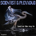 Scientist、PLEXXDUB - Lead Me the Way To