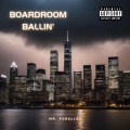 Mr. Parallel - Boardroom Ballin' (Explicit)