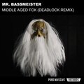 Mr. Bassmeister、Deadlock - Middle Aged Fck