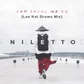 Niletto - And There We Go (Leo Kot Drums Mix)