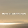 Eternal Celestial Moments