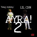 AYRA! 2 (feat. YungManny) (CBNMIX|Explicit)