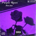 Pee Joe、Phix、Justin Champagne - Purple Roses (feat. Phix & Justin Champagne)