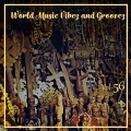 World Music Vibez and Grooves, Vol. 56