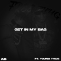 Get In My Bag (Explicit)