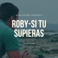 Roby、Frekkledd - Si Tu Supieras