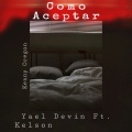Kelson、Yael Devin - Como Aceptar (Versión Acústica)