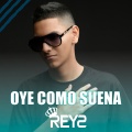 DJ Reys、Bryan Ramirez - Oye Como Suena