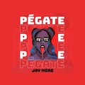Jay More - Pégate (Explicit)