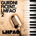 GURDNIFICENT, LMFAO 2 (Explicit)