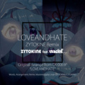 坂上なち(nachi) - LOVEANDHATE - ZYTOKINE Remix