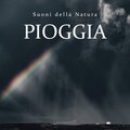 Suoni della Natura: Pioggia (2024 Remaster)