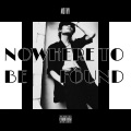 Nowhere To Be Found (Explicit)