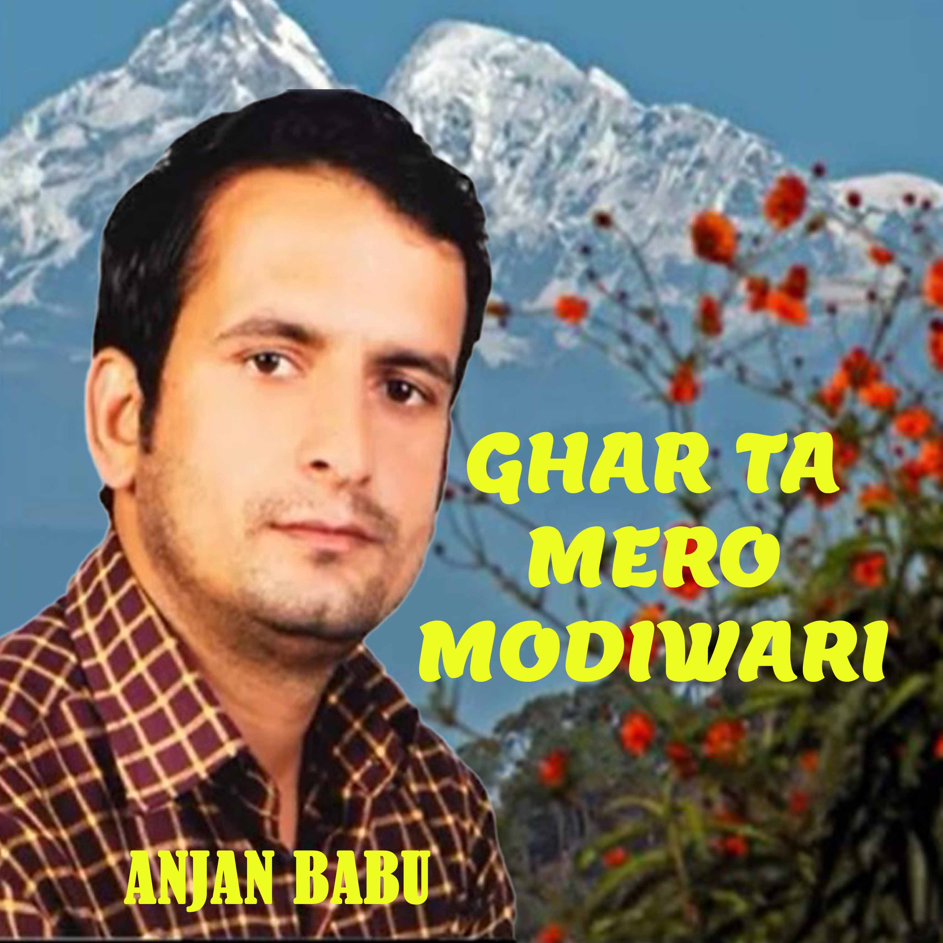 Anjan Babu、Sangeet - GHAR TA MERO MODIWARI