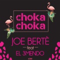 Joe Bertè、El 3mendo - Choka Choka