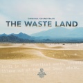 The Waste Land (Original Soundtrack)
