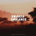 A Light in the Darkness - Sunrise in Rwanda
