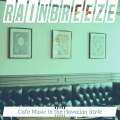 Rainbreeze - Say Aloha