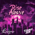 Tommy Zen、Enigmo - Rise Above (feat. Enigmo) (Explicit)