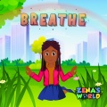 Zena's World - Breathe