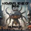 Mr. Parallel - A Powerful Sense Of Dread (Explicit)