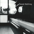 Sweet Nothing (Version Piano)